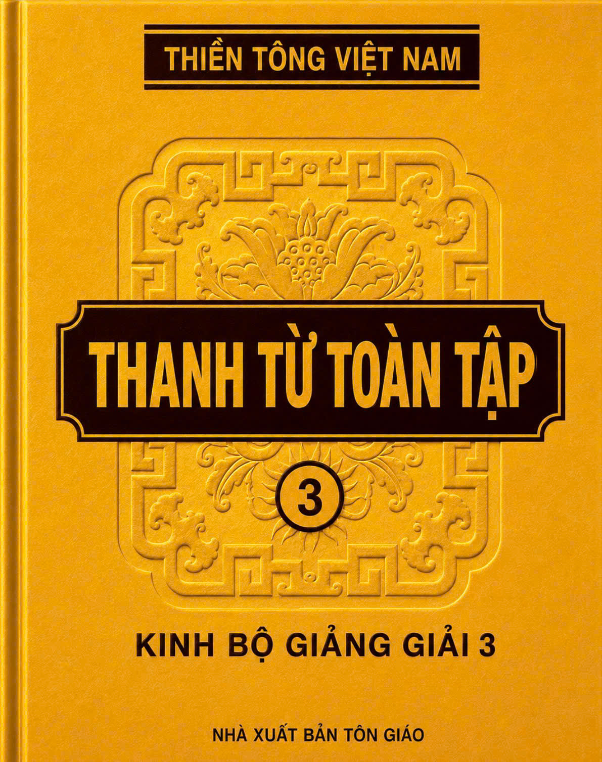 Thanh Từ Toàn Tập Quyển 3: Kinh Bộ Giảng Giải 3